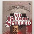 Cover Art for 9780812509328, No Blood Spilled by Les Daniels