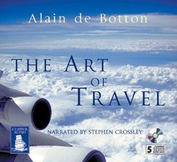 Cover Art for 9781402545092, The Art of Travel by Alain De Botton