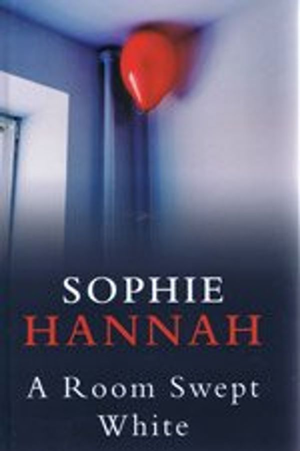 Cover Art for 9781408461761, A Room Swept White by Sophie Hannah