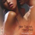 Cover Art for 9780263905731, Her Secret, His Child by Miranda Lee