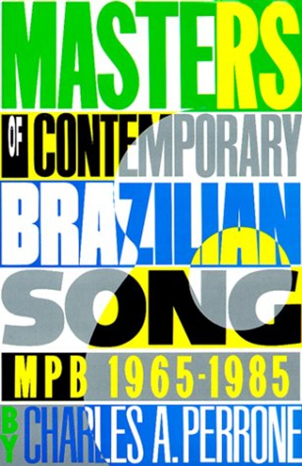 Cover Art for 9780292765504, Masters of Contemporary Brazilian Song by Charles A. Perrone