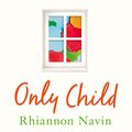 Cover Art for B076MGB9P4, Only Child by Rhiannon Navin