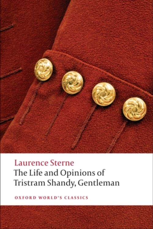 Cover Art for 9780199532896, The Life and Opinions of Tristram Shandy, Gentleman by Laurence Sterne