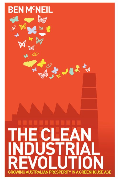 Cover Art for 9781741757224, Clean Industrial Revolution by Ben McNeil