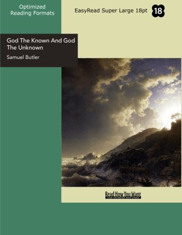 Cover Art for 9781427021632, God the Known and God the Unknown by Samuel Butler