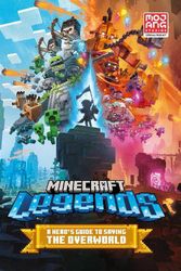 Cover Art for 9780008595012, Minecraft Legends - A Hero's Guide to Saving the Overworld: Official children's illustrated gaming guide to Minecraft Legends, the new game for 2023 – perfect for kids, teens & gamers of all ages! by Mojang AB