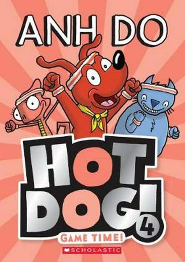 Cover Art for 9781760279035, Hotdog #4Game Time! by Anh Do