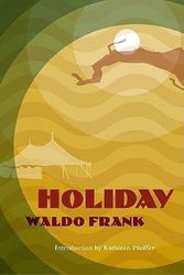 Cover Art for 9780252071331, Holiday by Waldo Frank
