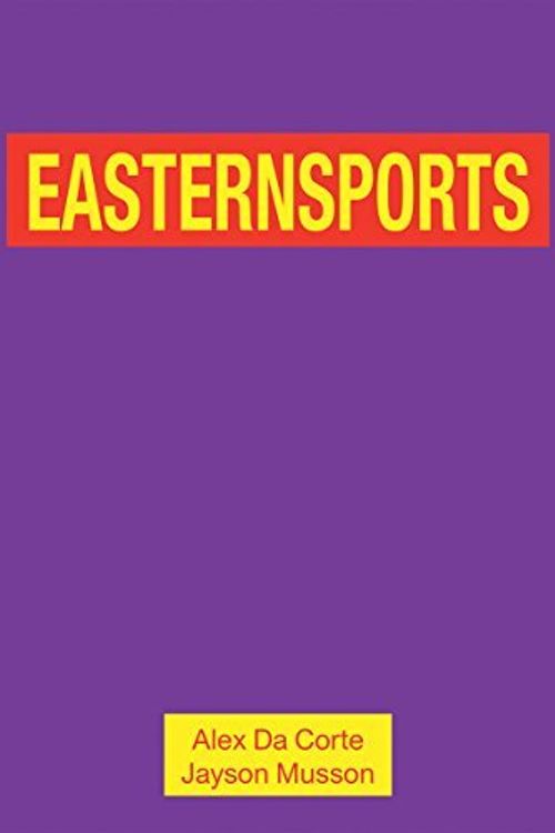 Cover Art for B01K0S84ZY, Alex Da Corte and Jayson Musson - Easternsports by Kate Kraczon (2016-02-20) by Kate Kraczon