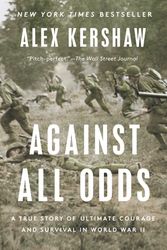 Cover Art for 9780593183755, Against All Odds by Alex Kershaw