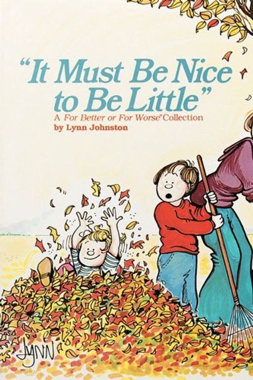 Cover Art for 9780836211139, It Must be Nice to be Little: A for Better or for Worse Collection by Lynn Franks Johnston