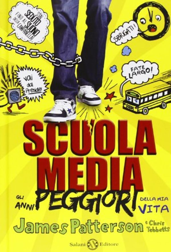 Cover Art for 9788867151042, Scuola media. Gli anni peggiori della mia vita by James Patterson, Chris Tebbetts