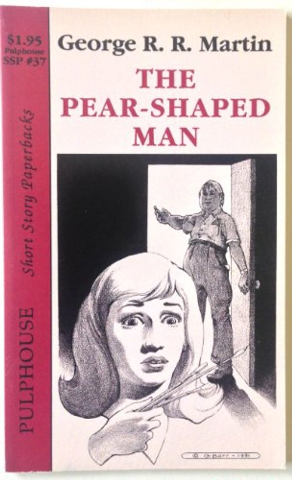 Cover Art for 9781561465378, The Pear-Shaped Man (Pulphouse Short Story Paperbacks, SSP #37) by George R.R. Martin