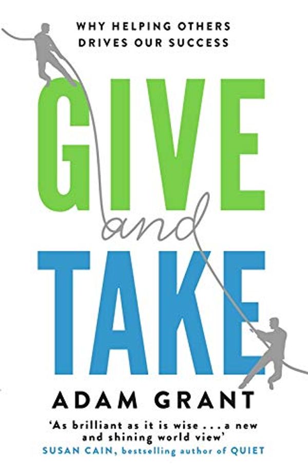 Cover Art for 8601200690088, Give and Take: Why Helping Others Drives Our Success by Adam Grant