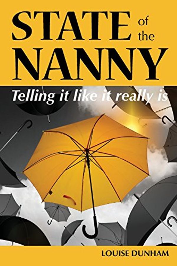 Cover Art for 9780994429353, State of the Nanny by Louise Dunham