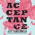 Cover Art for 9781483016030, Acceptance (Southern Reach Trilogy) by Jeff VanderMeer