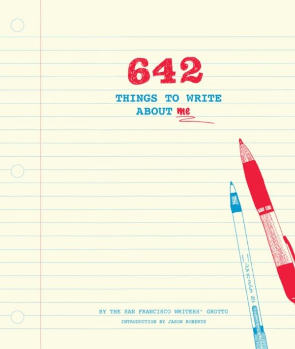 Cover Art for 9781452147307, 642 Things to Write About Me by San Francisco Writers' Grotto