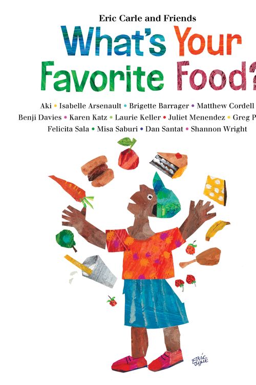 Cover Art for 9781250295149, What's Your Favorite Food? (Eric Carle and Friends' What's Your Favorite) by Eric Carle