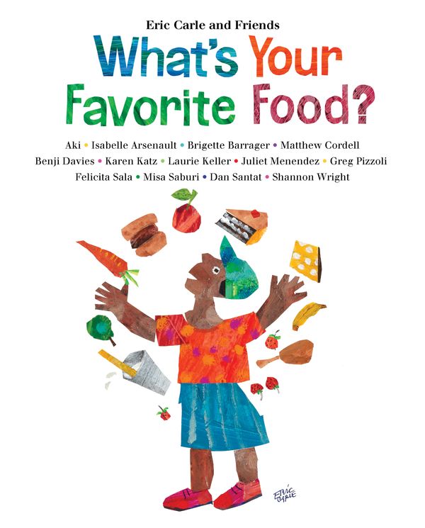 Cover Art for 9781250295149, What's Your Favorite Food? (Eric Carle and Friends' What's Your Favorite) by Eric Carle