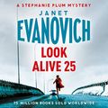 Cover Art for B07H7LJJ17, Look Alive Twenty-Five: Stephanie Plum, Book 25 by Janet Evanovich