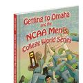 Cover Art for 9781937406325, Getting to Omaha and the NCAA Men's College World Series by Valerie L Doherty