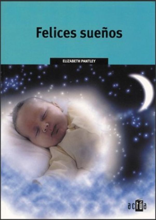 Cover Art for 9788448137359, Felices Suenos by Elizabeth Pantley