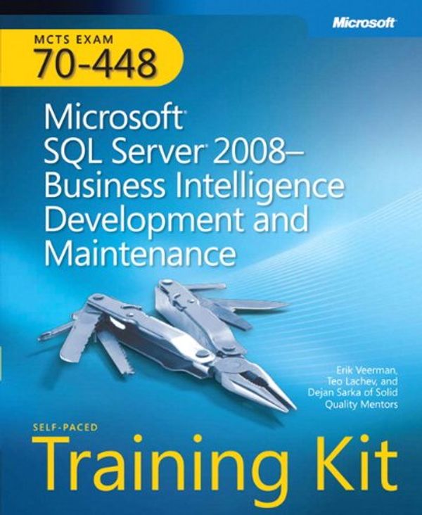 Cover Art for 9780735626362, MCTS Self-placed Training Kit (exam 70-448) - Microsoft SQL Server 2008 by Dejan Sarka, Erik Veerman, Teo Lachev