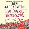 Cover Art for B008DHEZDK, Whispers Under Ground: Rivers of London, Book 3 by Ben Aaronovitch