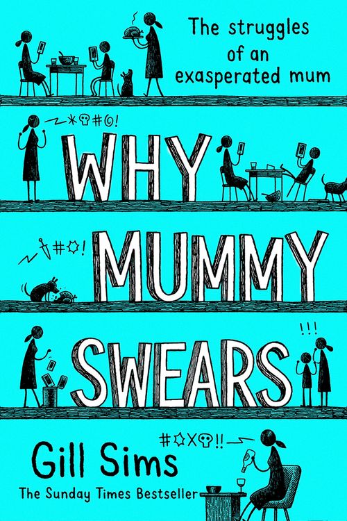 Cover Art for 9780008284213, Why Mummy Swears by Gill Sims