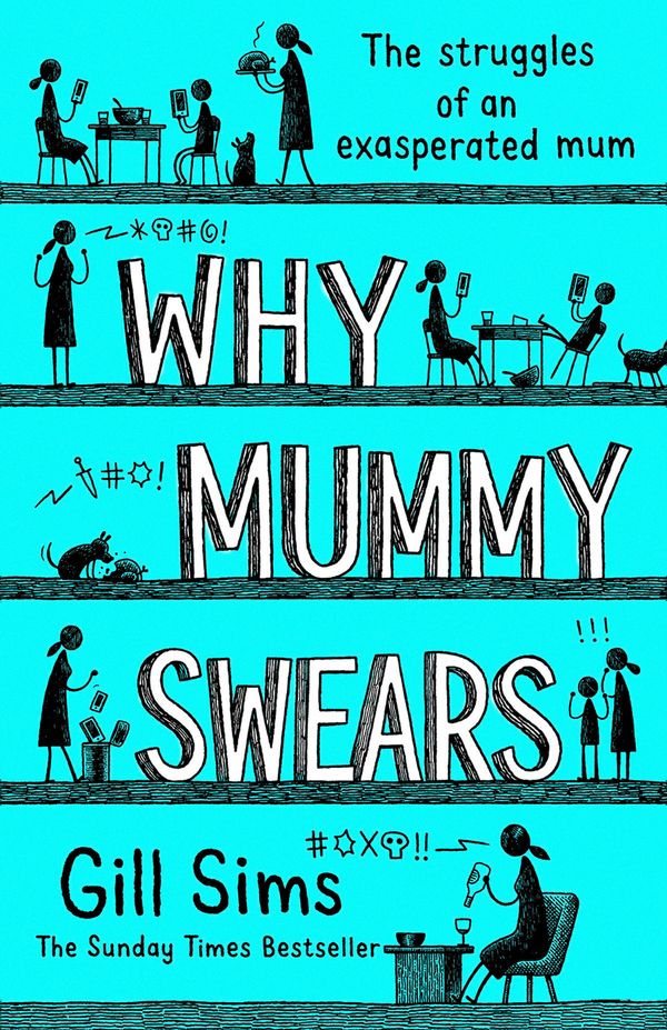 Cover Art for 9780008284213, Why Mummy Swears by Gill Sims