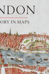 Cover Art for 9780712358798, London: A History in Maps by Peter Barber
