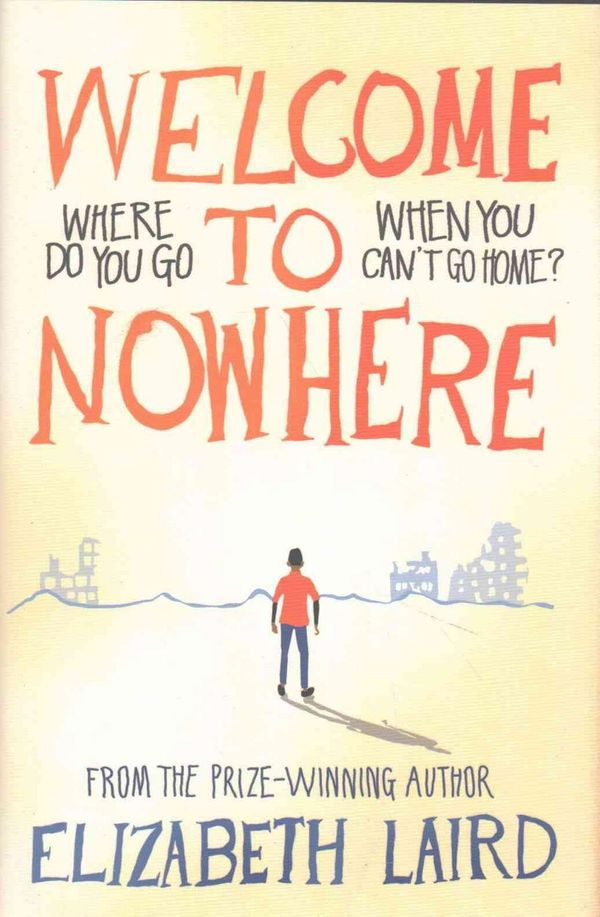 Cover Art for 9781509840496, Welcome to Nowhere by Elizabeth Laird