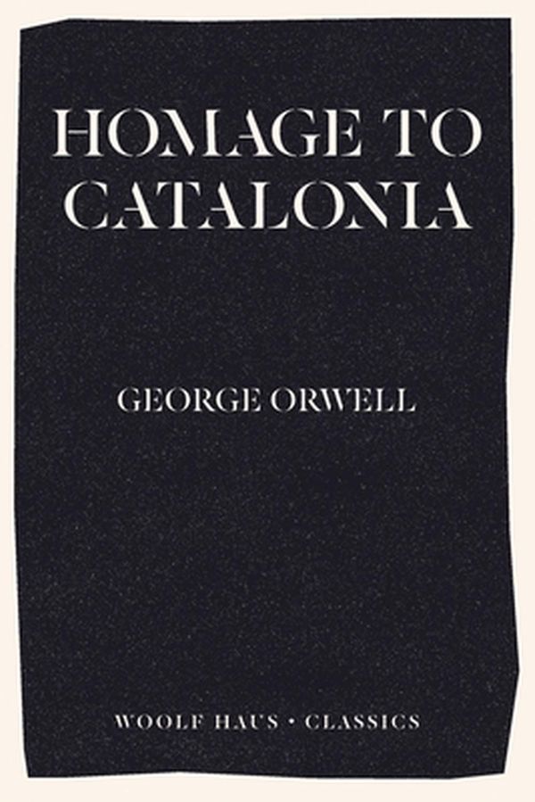 Cover Art for 9781925788952, Homage to Catalonia by George Orwell