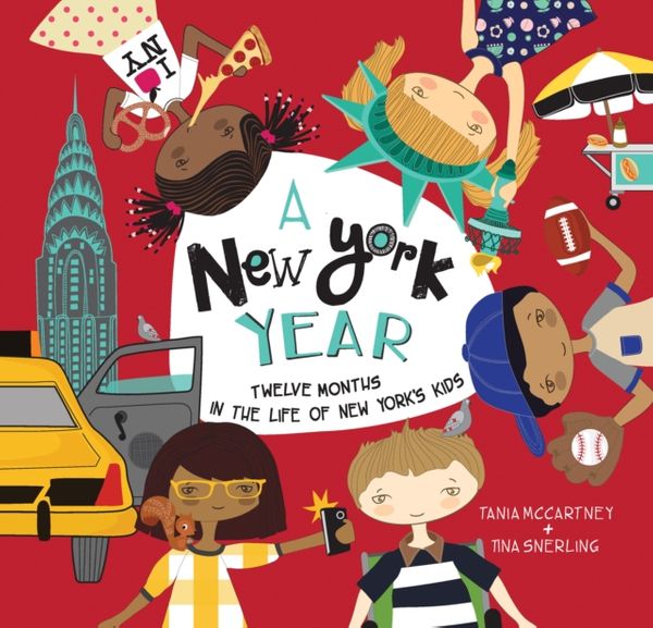 Cover Art for 9781925335071, A New York Year: Twelve Months in the Life of New York's Kids by Tania McCartney