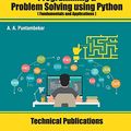 Cover Art for 9789333223829, Programming and Problem Solving using Python: Fundamentals and Applications by Puntambekar, Anuradha A.