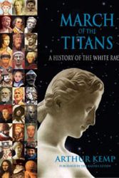 Cover Art for 9780974230337, March of the Titans: A History of the White Race by Arthur Kemp