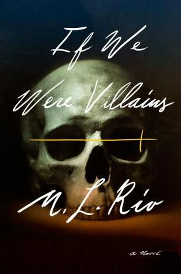 Cover Art for 9781250095282, If We Were Villains by M. L. Rio