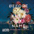 Cover Art for B094RC5FMB, Before You Knew My Name by Jacqueline Bublitz
