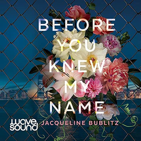 Cover Art for B094RC5FMB, Before You Knew My Name by Jacqueline Bublitz