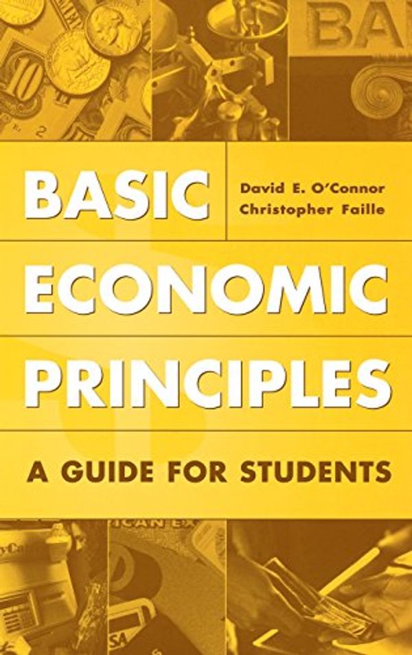 Cover Art for 9780313310058, Basic Economic Principles by David E. O'Connor