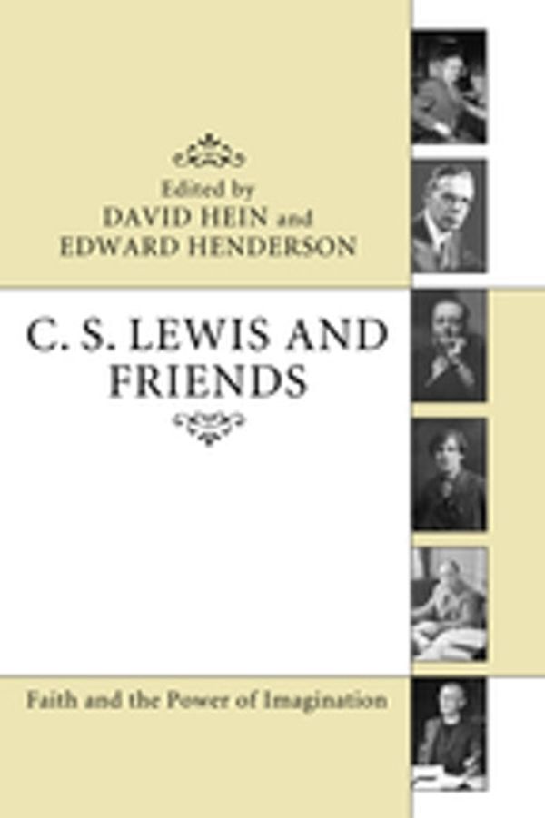Cover Art for 9781621891154, C. S. Lewis and FriendsFaith and the Power of Imagination by David Brown, David Hein, Edward Hugh Henderson