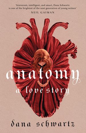 Cover Art for 9780349433370, Anatomy: A Love Story by Dana Schwartz