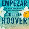 Cover Art for 9788408267195, Volver a empezar (It Starts with Us) by Colleen Hoover