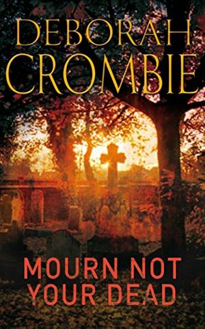 Cover Art for 9780330348386, Mourn Not Your Dead by Deborah Crombie