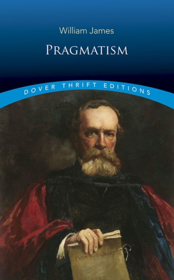 Cover Art for 9780486826622, PragmatismDover Thrift Editions by William James
