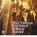 Cover Art for B005HDK4OC, The Great Railway Bazaar: By Train Through Asia (Penguin Modern Classics) by Paul Theroux