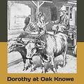 Cover Art for 9781702664462, Dorothy at Oak Knowe by Evelyn Raymond