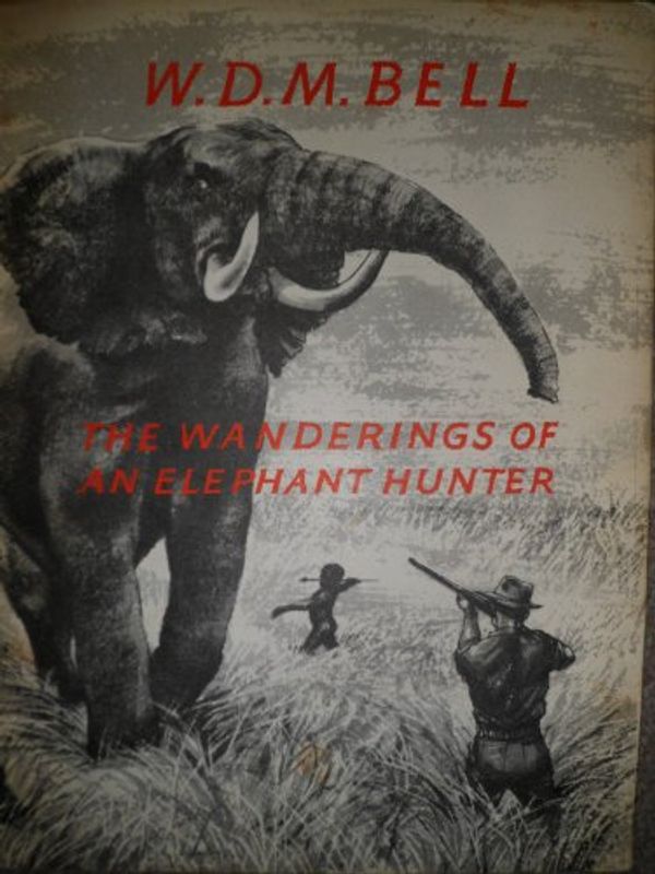 Cover Art for B0040GA8ZC, The Wanderings of an Elephant Hunter. by W.d.m. Bell