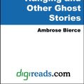 Cover Art for 9781420911961, Present at a Hanging and Other Ghost Stories by Ambrose Bierce