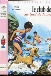 Cover Art for 9782010007330, Le club des cinq au bord de la mer by Enid Blyton, d'Aldo de Amicis